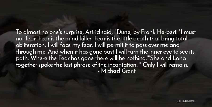 Dune Fear Quotes By Michael Grant Dune Fear Quotes By Michael Grant