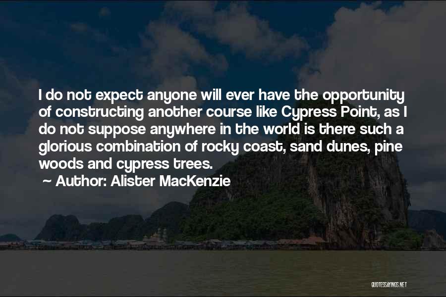 Dunes Quotes By Alister MacKenzie