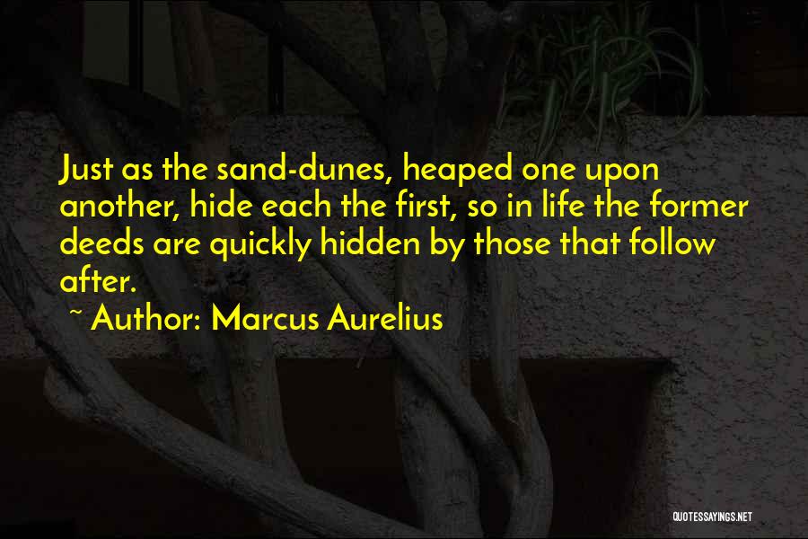 Dunes Quotes By Marcus Aurelius