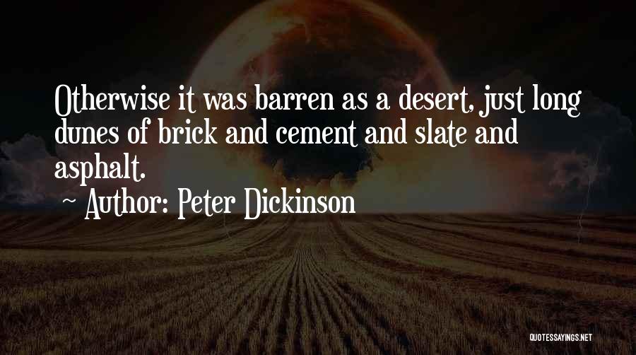 Dunes Quotes By Peter Dickinson