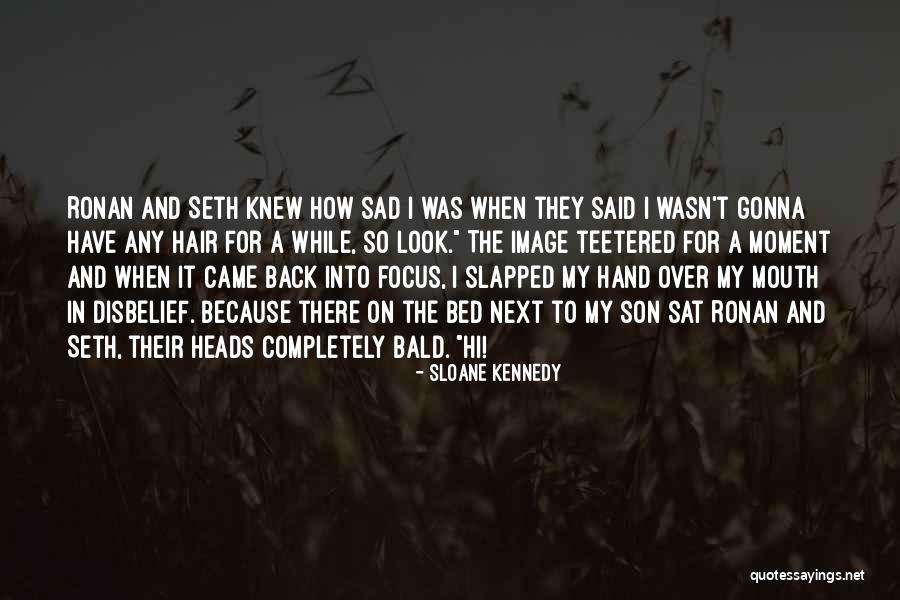 Dunfillan Quotes By Sloane Kennedy Dunfillan Quotes By Sloane Kennedy