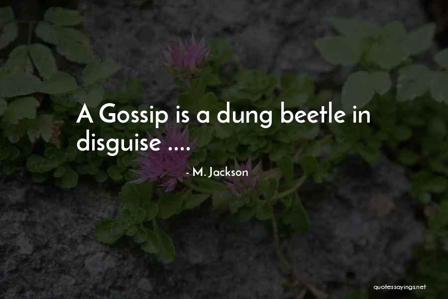 Dung Beetle Quotes By M. Jackson