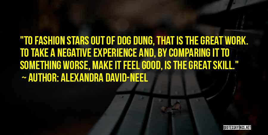 Dung Quotes By Alexandra David-Neel