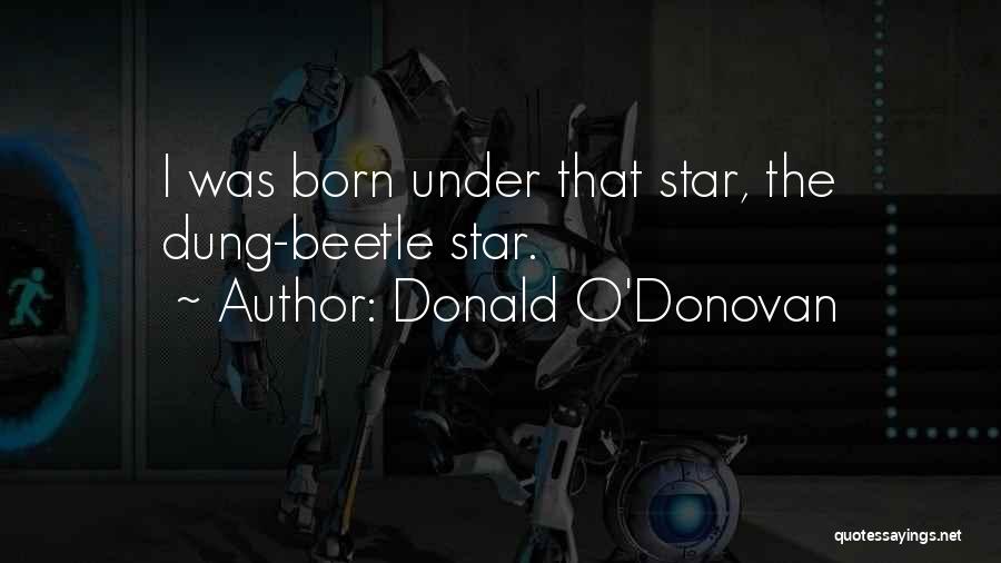 Dung Quotes By Donald O'Donovan