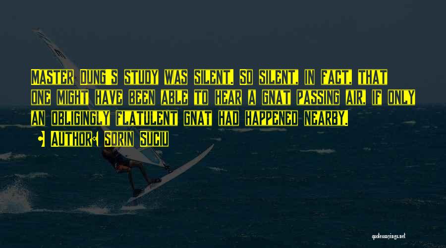 Dung Quotes By Sorin Suciu