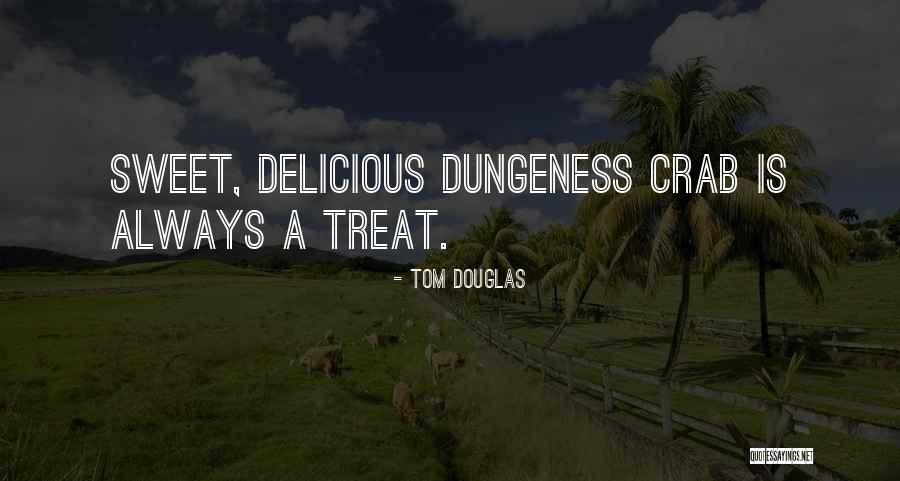 Dungeness Crab Quotes By Tom Douglas Dungeness Crab Quotes By Tom Douglas