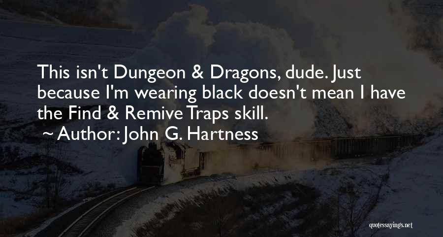 Dungeon And Dragons Quotes By John G. Hartness