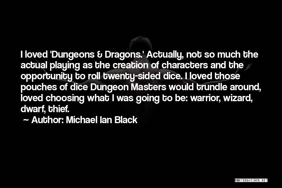Dungeons And Dragons Quotes By Michael Ian Black