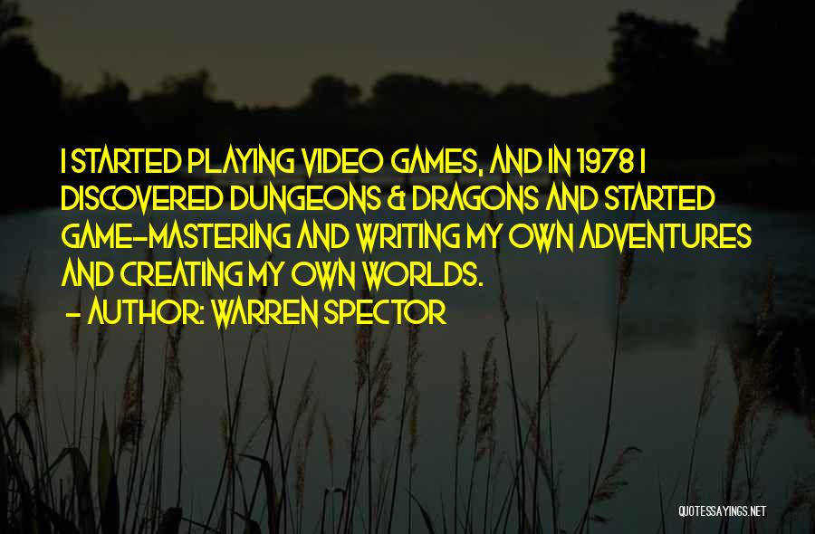 Dungeons And Dragons Quotes By Warren Spector