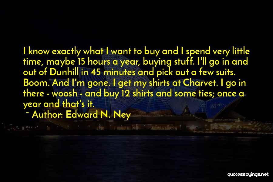 Dunhill Quotes By Edward N. Ney