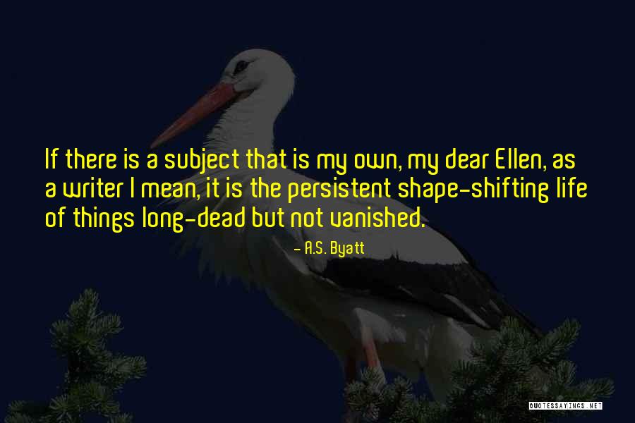 Dunhour Agency Quotes By A.S. Byatt Dunhour Agency Quotes By A.S. Byatt