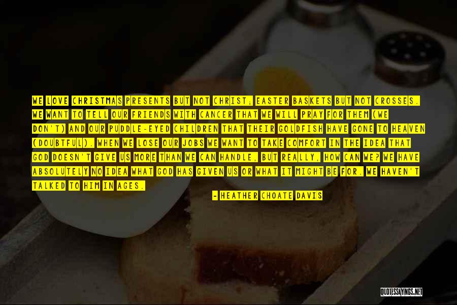 Duniani Twapita Quotes By Heather Choate Davis Duniani Twapita Quotes By Heather Choate Davis