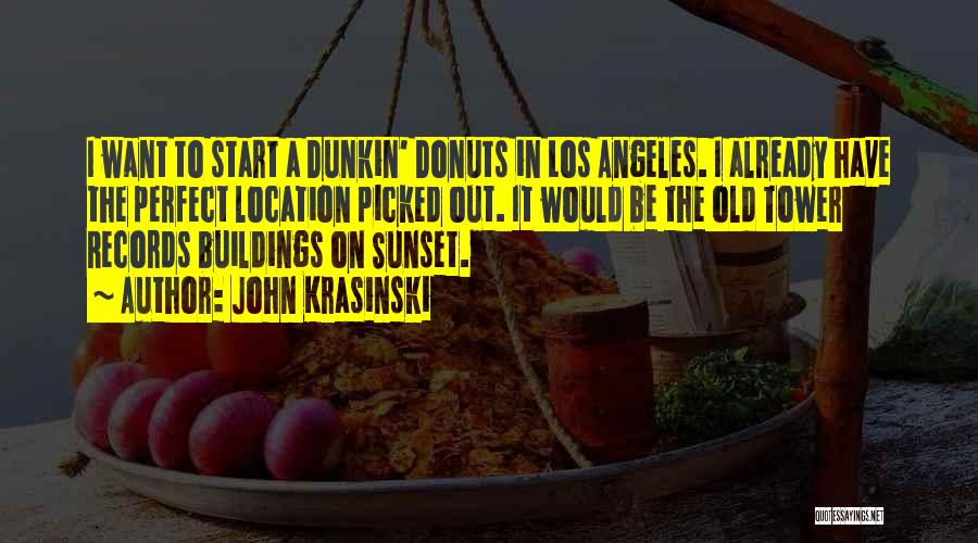 Dunkin Donuts Quotes By John Krasinski