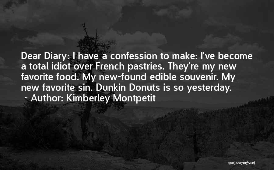 Dunkin Donuts Quotes By Kimberley Montpetit