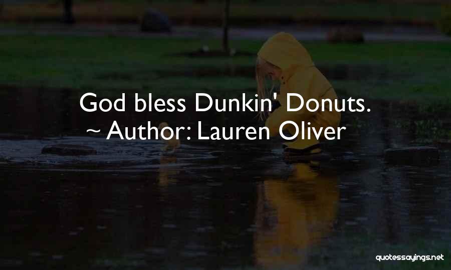 Dunkin Donuts Quotes By Lauren Oliver