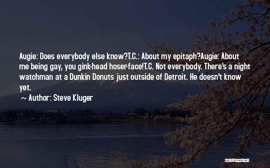 Dunkin Donuts Quotes By Steve Kluger