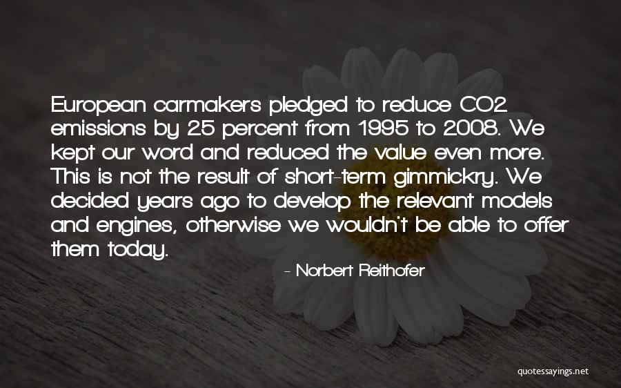 Dunn And Madden Auction Quotes By Norbert Reithofer Dunn And Madden Auction Quotes By Norbert Reithofer