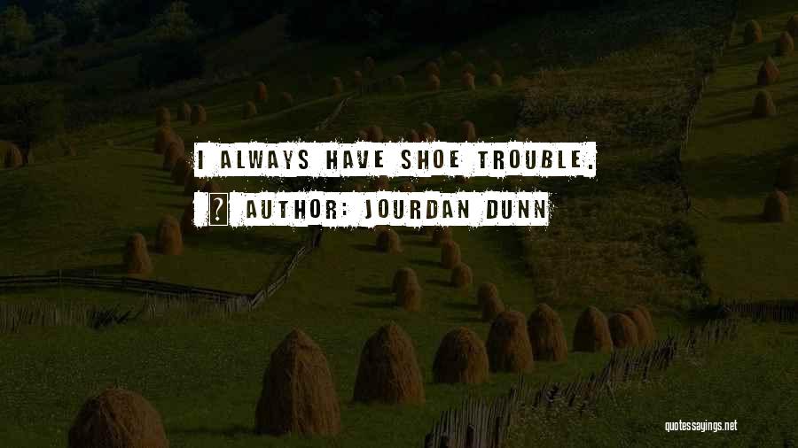 Dunn Quotes By Jourdan Dunn