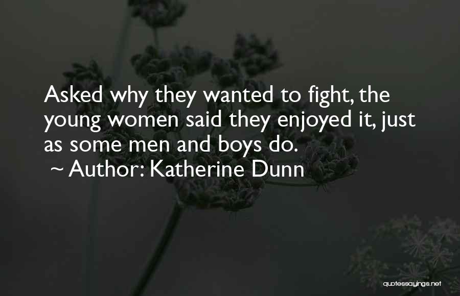 Dunn Quotes By Katherine Dunn