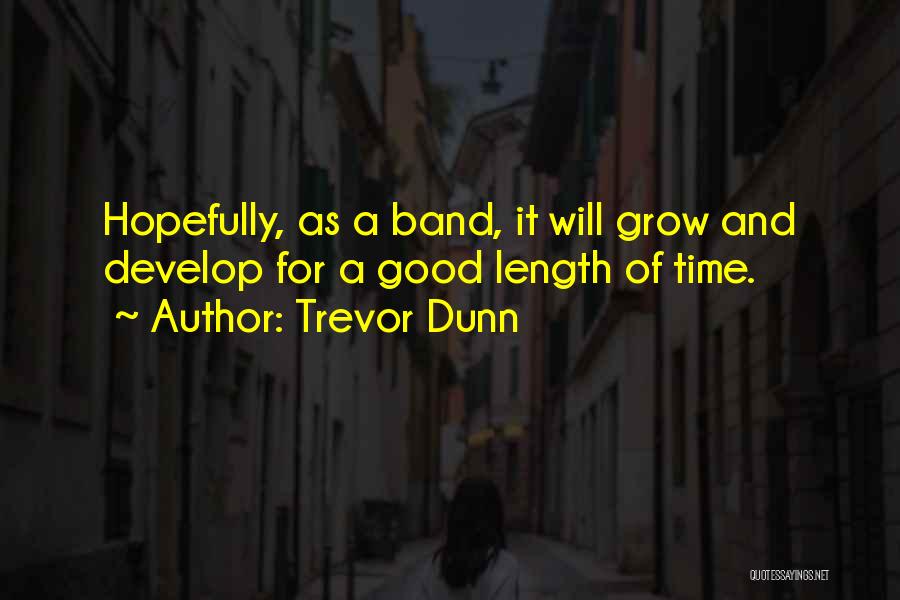 Dunn Quotes By Trevor Dunn