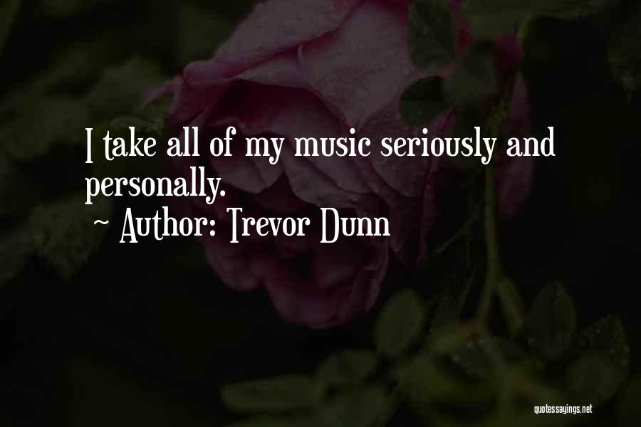 Dunn Quotes By Trevor Dunn