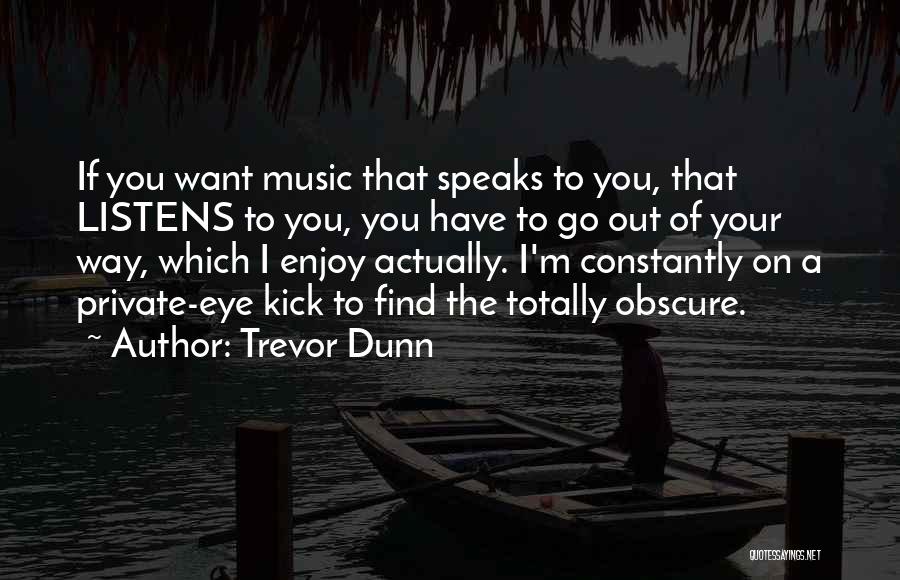 Dunn Quotes By Trevor Dunn