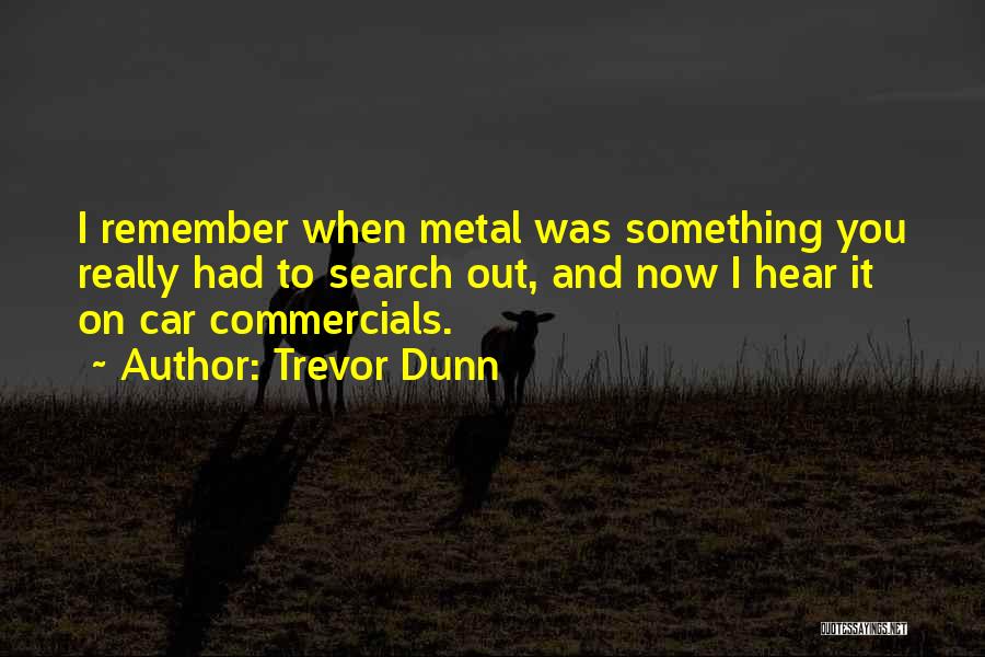 Dunn Quotes By Trevor Dunn