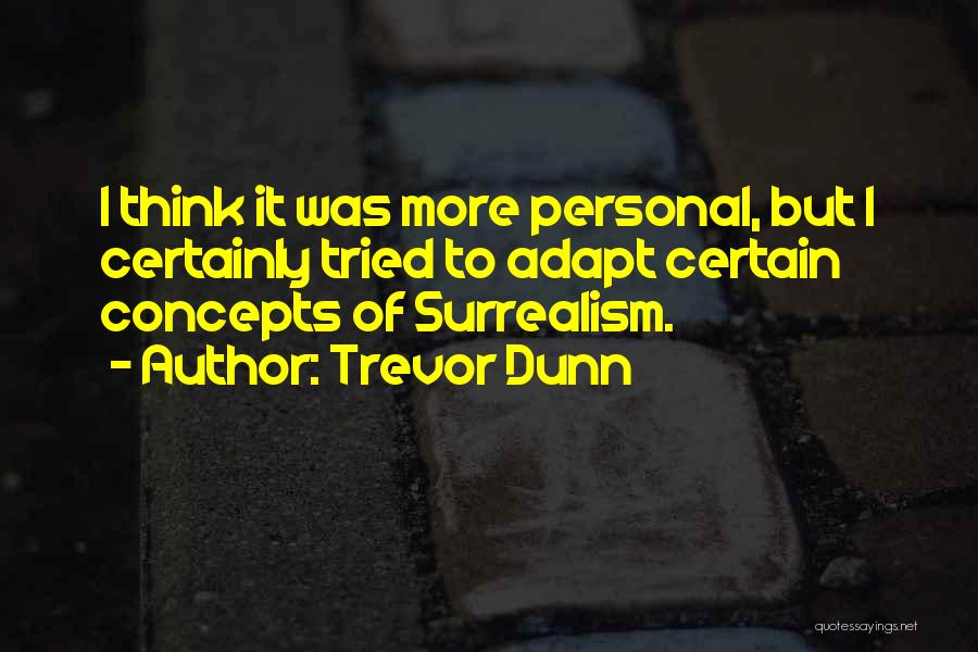 Dunn Quotes By Trevor Dunn