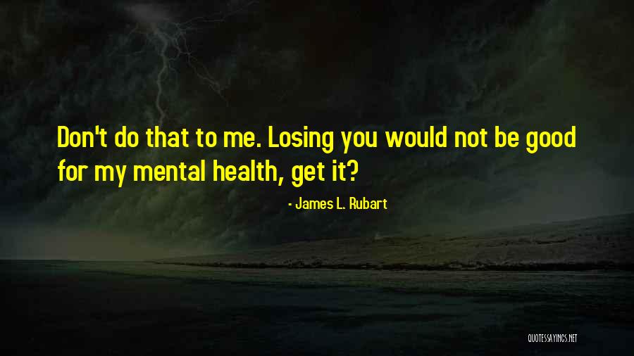Dunna Stroller Quotes By James L. Rubart Dunna Stroller Quotes By James L. Rubart