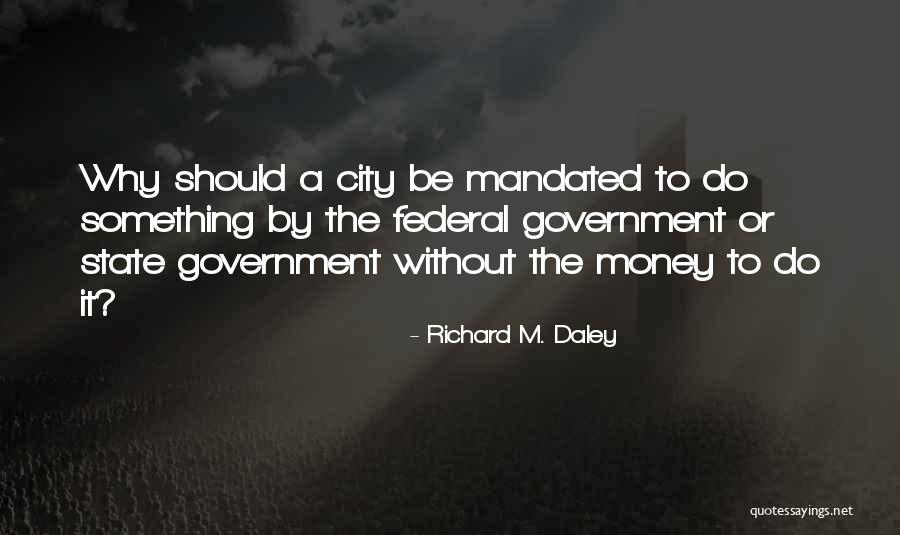 Dunned Via Extortion Quotes By Richard M. Daley Dunned Via Extortion Quotes By Richard M. Daley