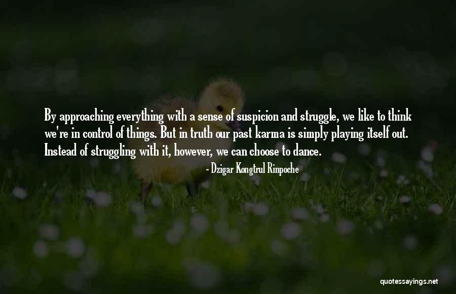 Dunsany Manor Quotes By Dzigar Kongtrul Rinpoche Dunsany Manor Quotes By Dzigar Kongtrul Rinpoche