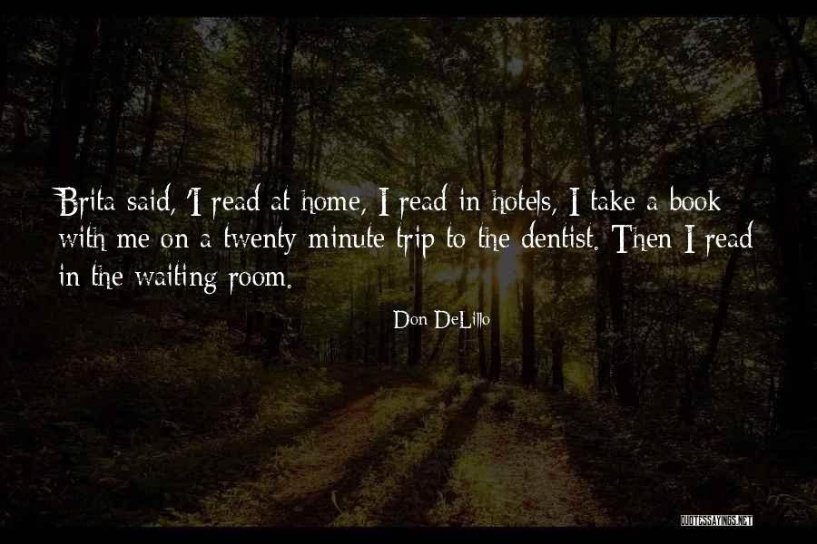 Dunster House Quotes By Don DeLillo Dunster House Quotes By Don DeLillo