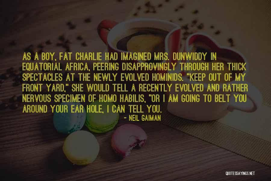 Dunwiddy Quotes By Neil Gaiman Dunwiddy Quotes By Neil Gaiman
