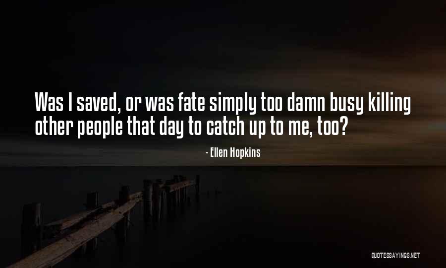 Duoc Alumnos Quotes By Ellen Hopkins Duoc Alumnos Quotes By Ellen Hopkins