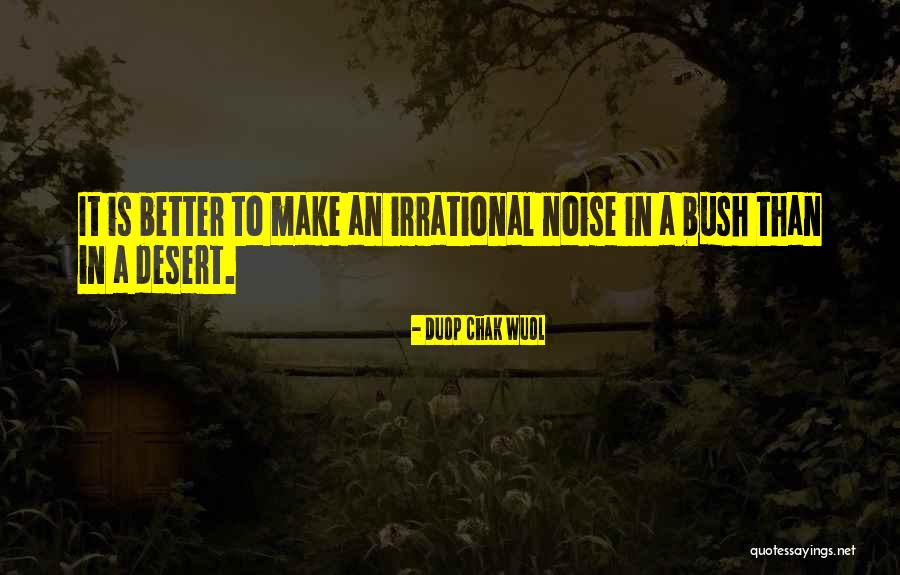 Duop Chak Wuol Quotes 1670507