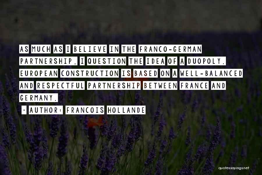 Duopoly Quotes By Francois Hollande