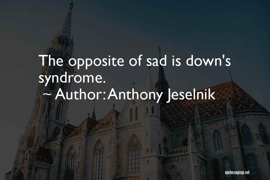 Dupaquier Consulting Quotes By Anthony Jeselnik