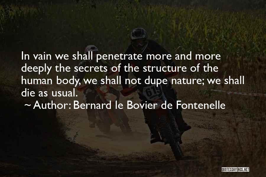 Dupe Quotes By Bernard Le Bovier De Fontenelle