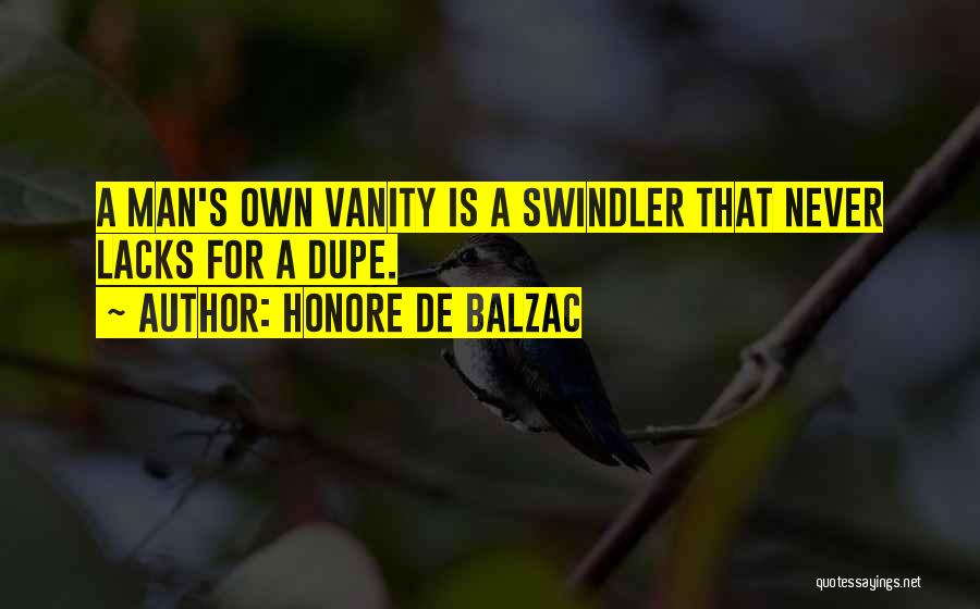 Dupe Quotes By Honore De Balzac