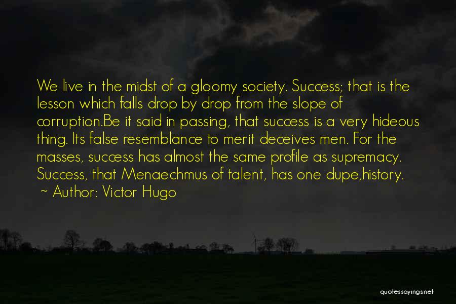 Dupe Quotes By Victor Hugo