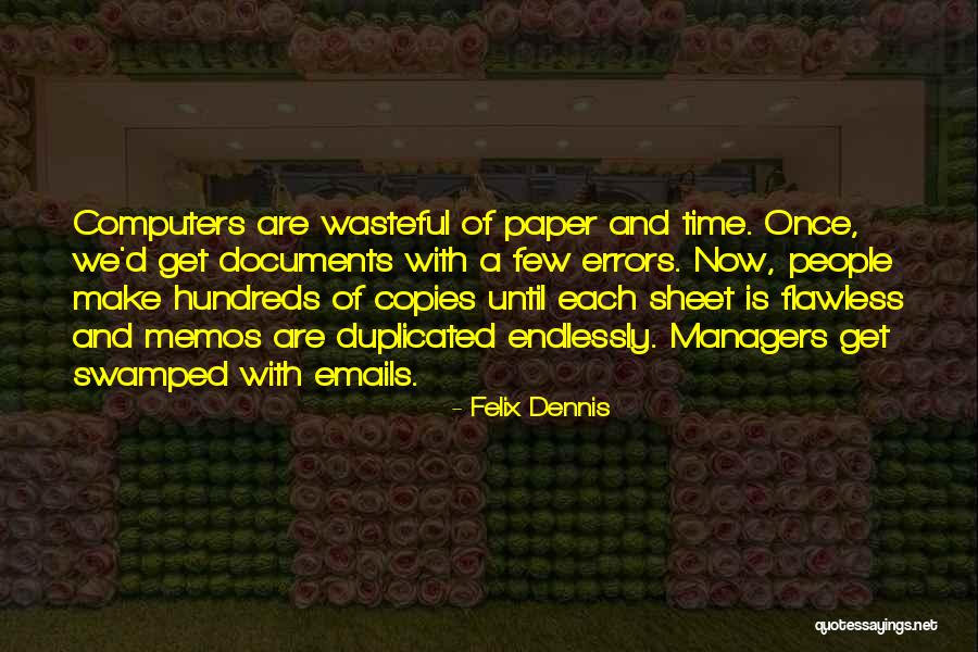 Duplicated Quotes By Felix Dennis Duplicated Quotes By Felix Dennis