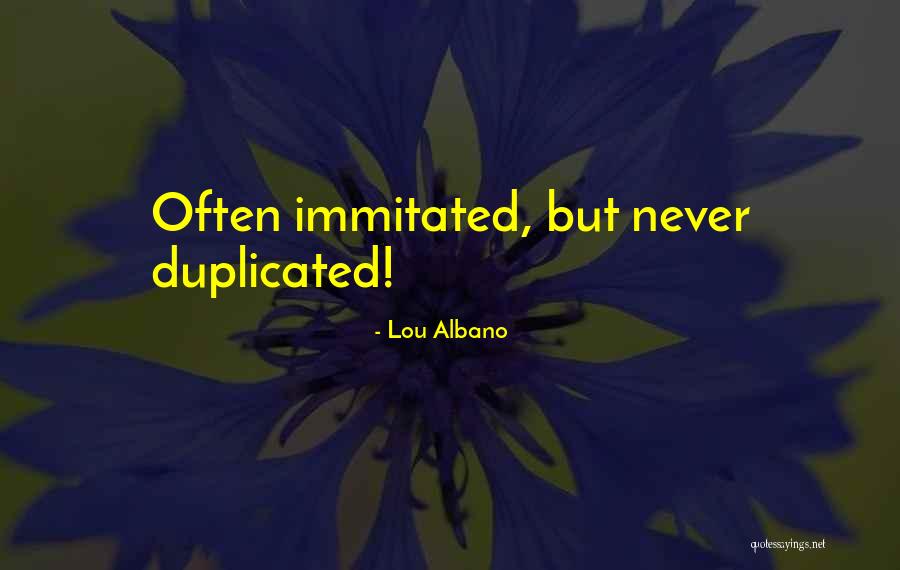 Duplicated Quotes By Lou Albano Duplicated Quotes By Lou Albano