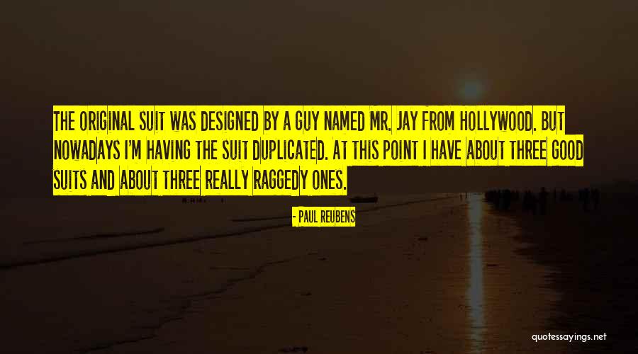 Duplicated Quotes By Paul Reubens Duplicated Quotes By Paul Reubens