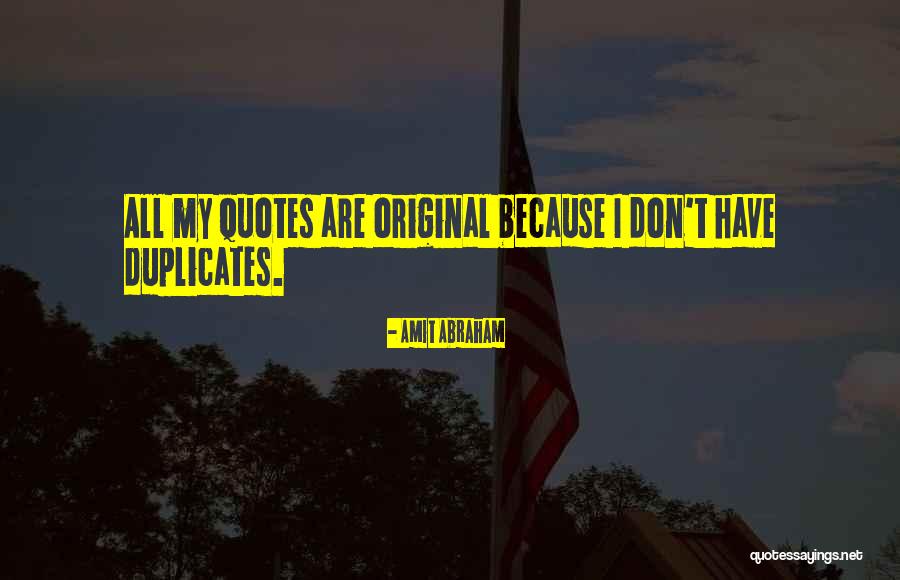 Duplicates Quotes By Amit Abraham Duplicates Quotes By Amit Abraham