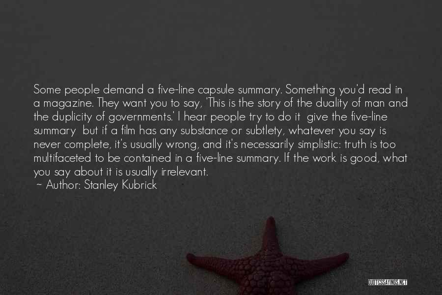 Duplicity Film Quotes By Stanley Kubrick