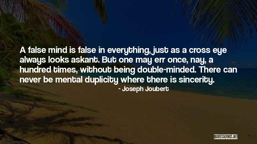 Duplicity Quotes By Joseph Joubert Duplicity Quotes By Joseph Joubert