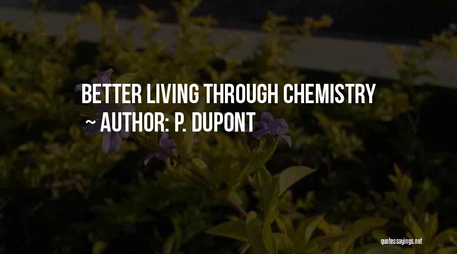 Dupont Quotes By P. Dupont