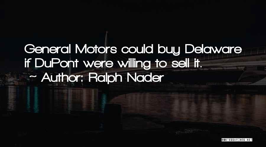 Dupont Quotes By Ralph Nader
