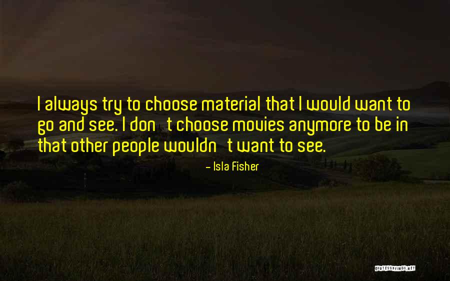 Duprat Inmobiliaria Quotes By Isla Fisher Duprat Inmobiliaria Quotes By Isla Fisher