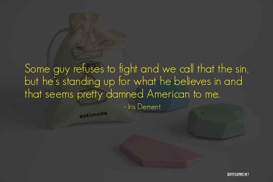 Dupuis Quotes By Iris Dement Dupuis Quotes By Iris Dement